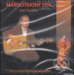 Hudební CD: Jaro Kubišta: Márnotratný syn (Hudobné albumy)
