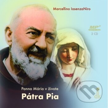 Panna Mária v živote Pátra Pia (audiokniha) - Marcellino Iasenzaniro, Dobrá kniha, 2021