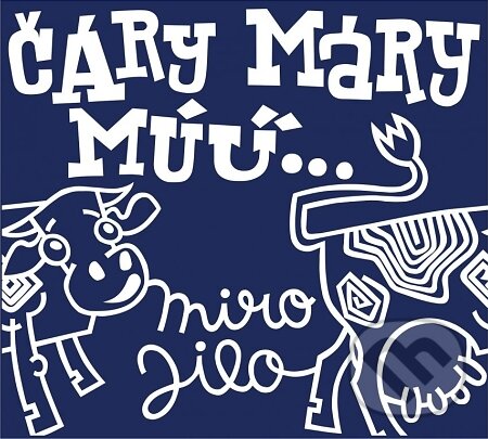 Miro Jilo: Čáry máry mú - Miro Jilo, Hudobné albumy, 2020