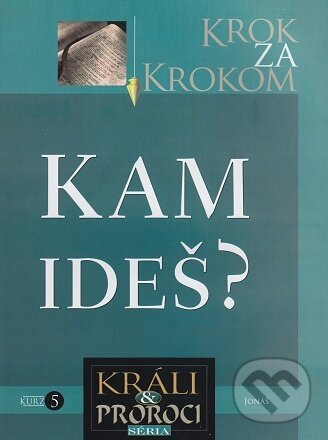 Levně Krok za krokom: Kam ideš? - kniha z kategorie Knihy o Biblii