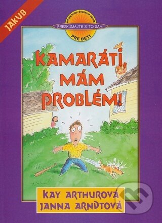 Levně Kamaráti, mám problém! - Janna Arndt, Kay Arthur - kniha z kategorie Knihy o Biblii