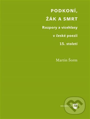 Podkoní, žák a smrt - Martin Šorm, Univerzita Karlova v Praze, 2023