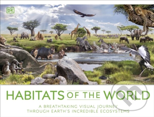 Levně Habitats of the World (A Breathtaking Visual Journey Through Earth's Incredible Ecosystems) - kniha z kategorie Naučné knihy