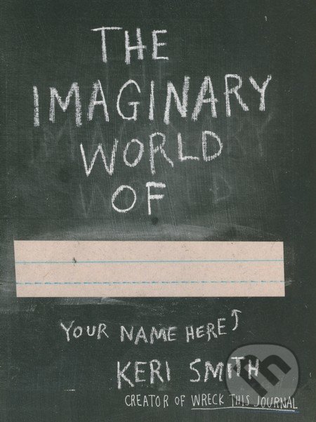 The Imaginary World of - Keri Smith, Penguin Books, 2014