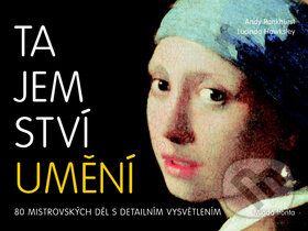 Kniha: Tajemství umění (Andy Pankhurst a Lucinda Hawksley). Mladá fronta, 2014