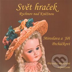 Levně Svět hraček (Rychnov nad Kněžnou - Průvodce muzejními expozicemi) - kniha z kategorie História
