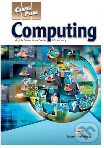 Career Paths Computing - Teacher&#039;s Book - Virginia Evans, Jenny Dooley, Will Kennedy, Express Publishing