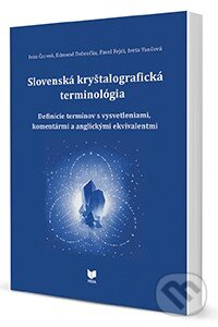 Levně Slovenská kryštalografická terminológia - Ivan Červeň, Edmund Dobročka, Pavel Fejdi, Iveta Vančová - kniha z kategorie Geológia