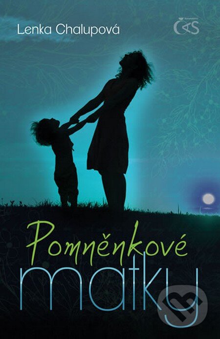 Kniha: Pomněnkové matky (Lenka Chalupová). Čas, 2014