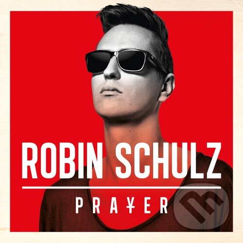 Robin Schulz: Prayer - Robin Schulz, Warner Music, 2014