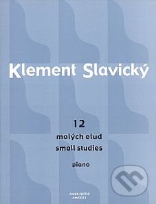 12 malých etud/small etudies piano - Klement Slavický, Amos Editio, 2014
