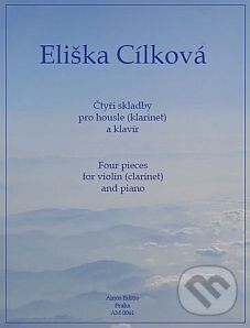 Čtyři skladby pro housle (nebo klarinet) a klavír - Eliška Cílková, Amos Editio