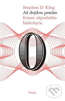 Kniha: Až dojdou peníze (Stephen D. King). Paseka, 2014