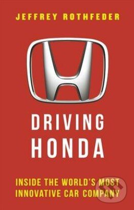 Kniha: Driving Honda (Jeffrey Rothfeder). Penguin Books, 2014
