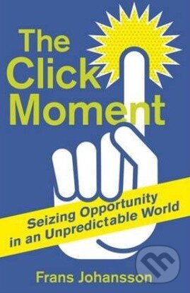 Levně The Click Moment (Making Your Own Luck in Business and in Life) - kniha z kategorie Odborné a náučné