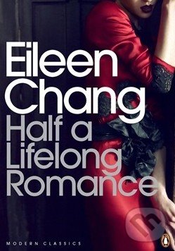 Half a Lifelong Romance - Eileen Chang, Penguin Books, 2014