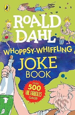 Roald Dahl Whoppsy-Whiffling Joke Book - Roald Dahl, Penguin Books, 2012