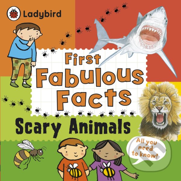 Kniha: First Fabulous Facts: Scary Animals (Ladybird Books). Ladybird Books, 2014