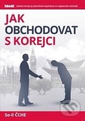 Levně Jak obchodovat s Korejci - So-li Čche - kniha z kategorie Motivácia a sebarozvoj