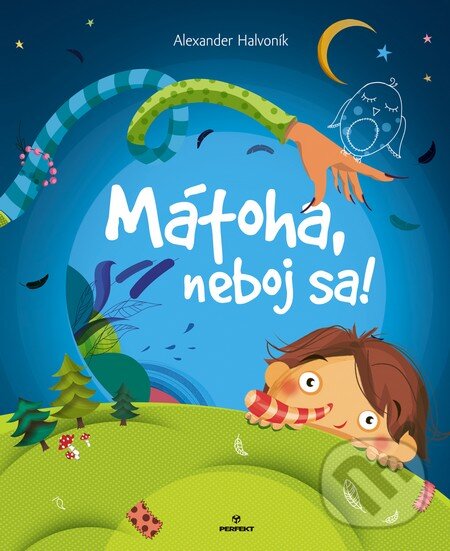 Levně Mátoha, neboj sa! - Alexander Halvoník - kniha z kategorie Pre deti a mládež