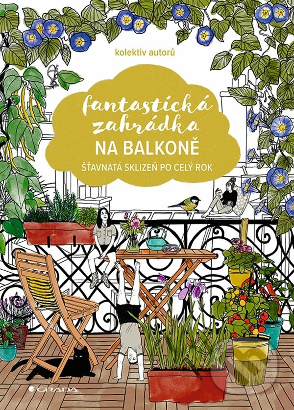 Levně Fantastická zahrádka na balkoně (Šťavnatá sklizeň po celý rok) - kniha z kategorie Dom, byt a záhrada