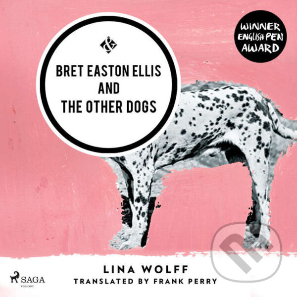 Kniha Bret Easton Ellis and the Other Dogs (EN)