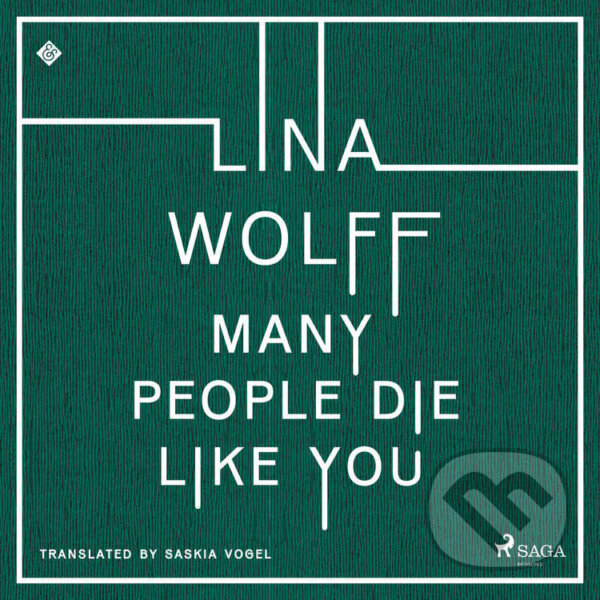 Many People Die Like You (EN) - Lina Wolff, Saga Egmont, 2023