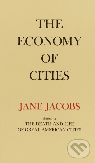 Levně The Economy of Cities - Jane Jacobs - kniha z kategorie Ekonómia