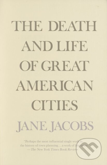 Levně The Death and Life of Great American Cities - Jane Jacobs - kniha z kategorie Mestská architektúra