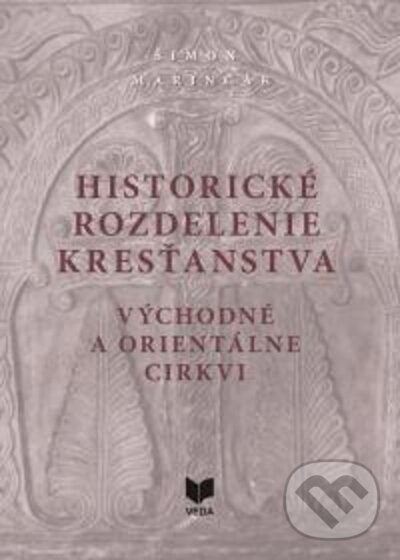 Levně Historické rozdelenie kresťanstva (východné a orientálne cirkvi) - kniha z kategorie História kresťanstva