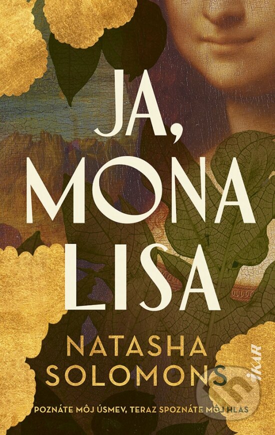 Levně Ja, Mona Lisa (Poznáte môj úsmev, teraz spoznáte môj hlas) - kniha z kategorie Beletria