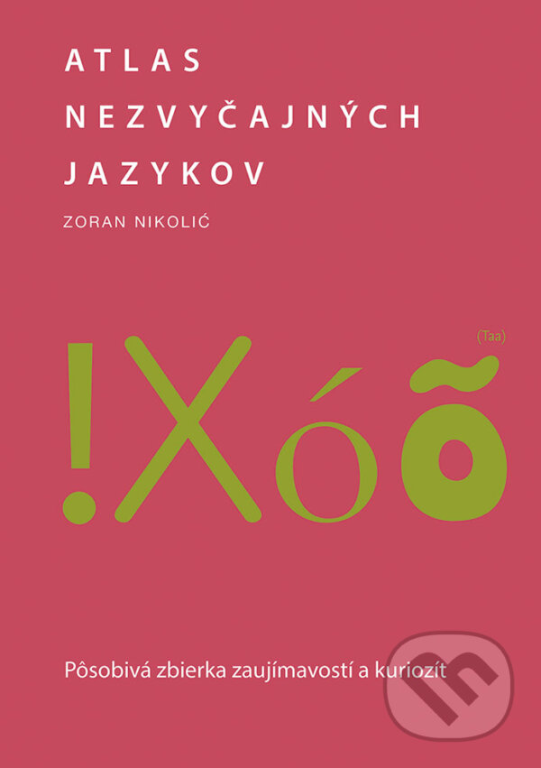 Levně Atlas nezvyčajných jazykov (Pôsobivá zbierka zaujímavostí a kuriozít) - kniha z kategorie Mapy a cestovanie