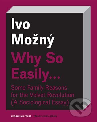 Levně Why So Easily ... (Some Family Reasons for the Velvet Revolution A Sociological Essay) - kniha z kategorie Sociológia