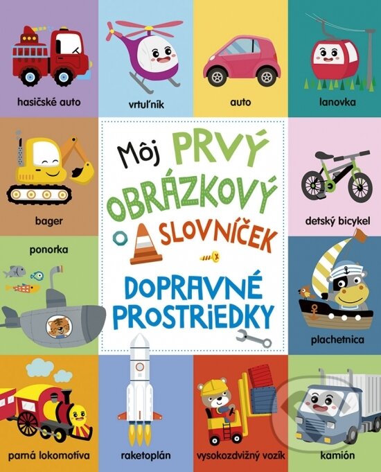 Levně Môj prvý obrázkový slovníček: Dopravné prostriedky - kniha z kategorie Naučné knihy