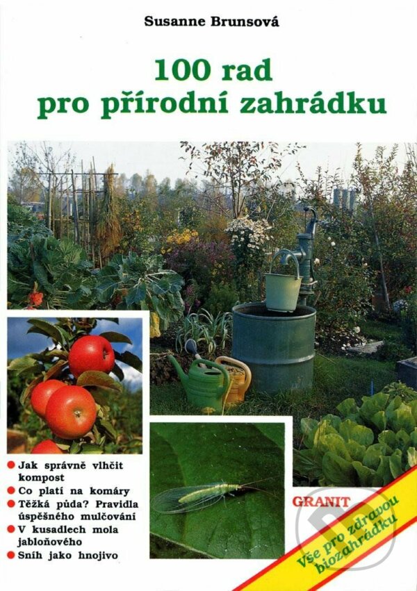 Levně Sto rad pro přírodní zahrádku - Susanne Bruns - kniha z kategorie Dom, byt a záhrada