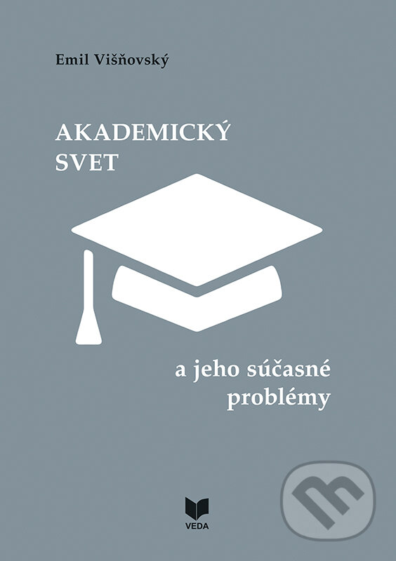 Levně Akademický svet a jeho súčasné problémy - Emil Višňovský - kniha z kategorie Filozofia
