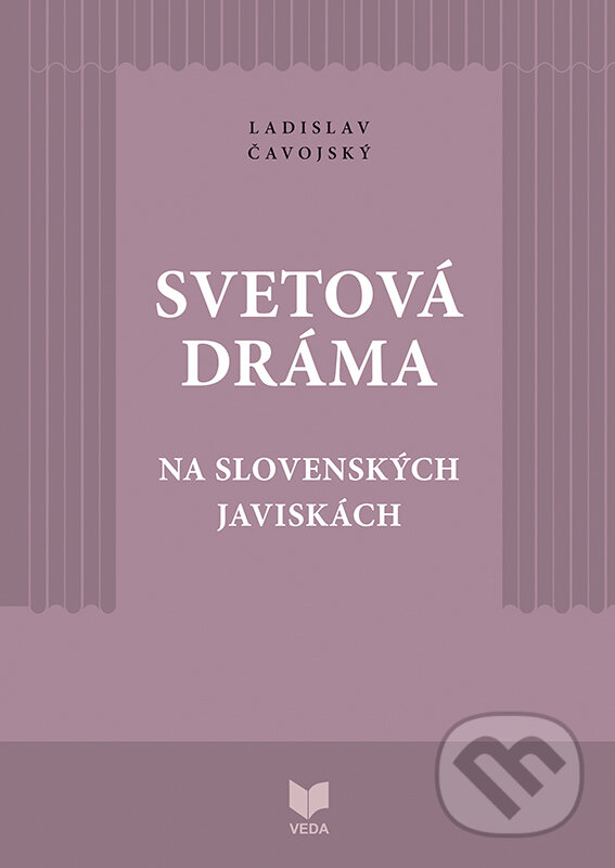 Levně Svetová dráma na slovenských javiskách - Ladislav Čavojský - kniha z kategorie Umenie, dizajn a architektúra
