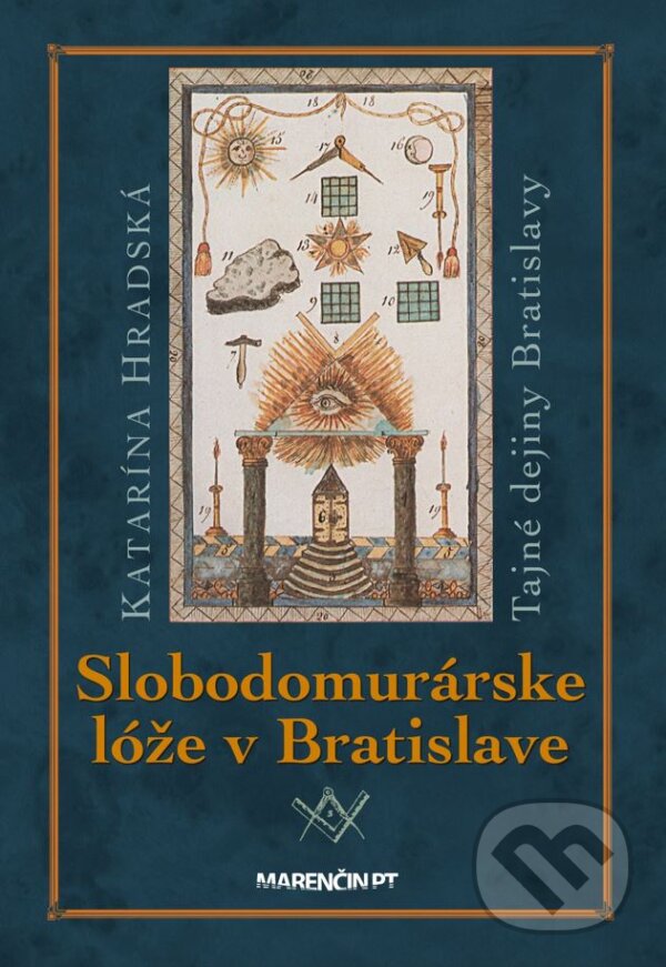 Levně Slobodomurárske lóže (Tajné dejiny Bratislavy) - Katarína Hradská - kniha z kategorie Mýty, povesti a legendy