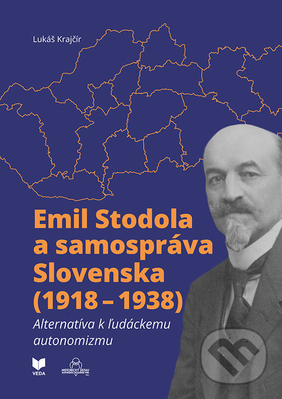 Levně Emil Stodola a samospráva Slovenska (1918 – 1938) (Alternatíva k ľudáckemu autonomizmu) - kniha z kategorie História