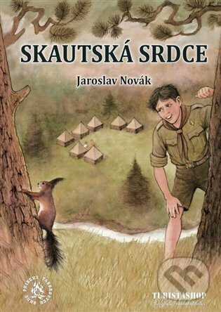 Levně Skautská srdce - Jaroslav Novák, Jiří Petráček (Ilustrátor) - kniha z kategorie Beletria