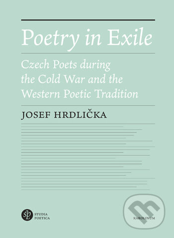Levně Poetry in Exile Czech poets during the Cold War and the Westernpoetic tradition - kniha z kategorie Literárna veda