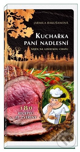 Levně Kuchařka paní nadlesní (180 receptů ze zvěřiny nejen na loveckou chatu) - kniha z kategorie Poľovníctvo