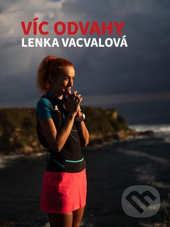 Levně Víc odvahy - Lenka Vacvalová - kniha z kategorie Individuálne športy