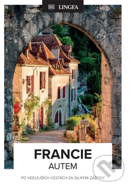 Levně Francie autem (Po vedlejších cestách za silnými zážitky) - kniha z kategorie Sprievodcovia Európou