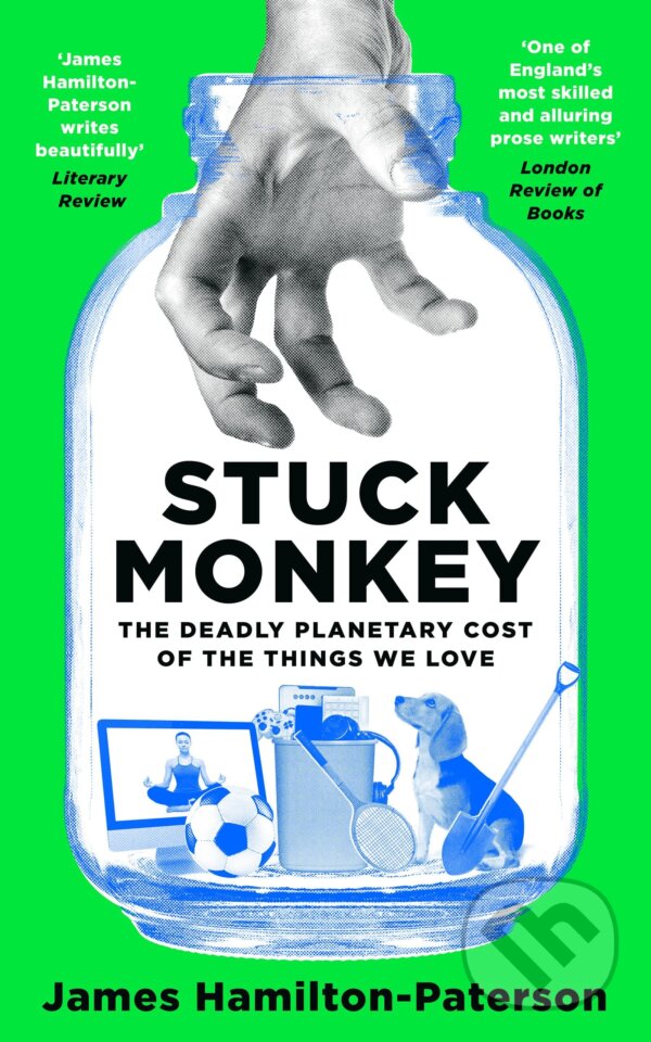 Levně Stuck Monkey (The Deadly Planetary Cost of the Things We Love) - kniha z kategorie Humanitné a spoločenské vedy