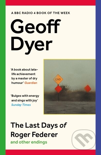Levně The Last Days of Roger Federer (And Other Endings) - kniha z kategorie Životopisy