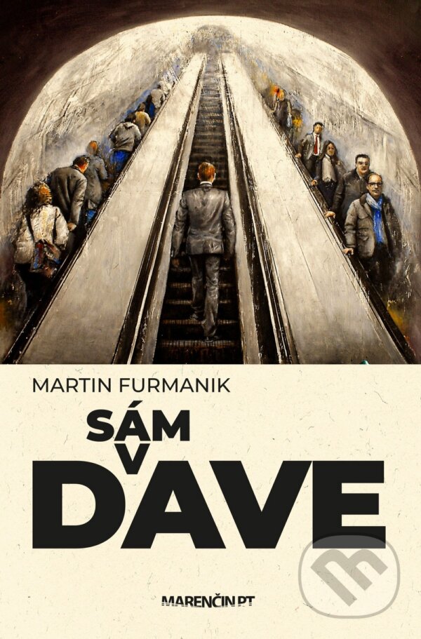 Kniha: Sám v dave (Martin Furmanik). Marenčin PT, 2025