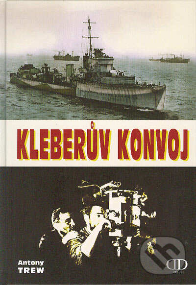Kniha: Kleberův konvoj (Antony Trew). Deus, 2004