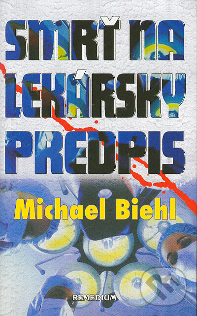 Levně Smrť na lekársky predpis - Michael Biehl - kniha z kategorie Detektívky, trilery a horory