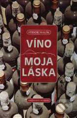 Víno moja láska - Fedor Malík, Marenčin PT, 1999